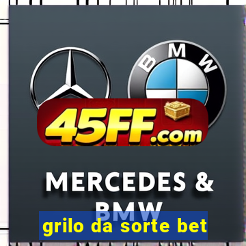 grilo da sorte bet
